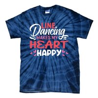 Line Dancing Makes My Heart Happy Funny Line Tie-Dye T-Shirt