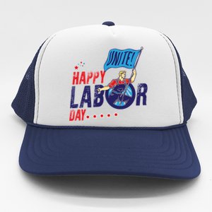 Labor Day Meaningful Gift Happy United Labor Day Proud Meaningful Gift Trucker Hat