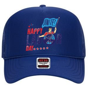 Labor Day Meaningful Gift Happy United Labor Day Proud Meaningful Gift High Crown Mesh Back Trucker Hat