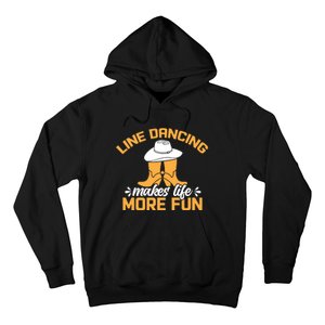 Line Dancing Makes Life More Fun Hoodie