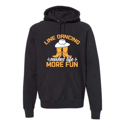 Line Dancing Makes Life More Fun Premium Hoodie