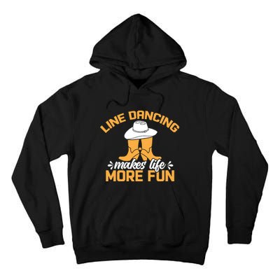 Line Dancing Makes Life More Fun Tall Hoodie