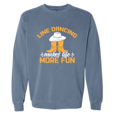 Line Dancing Makes Life More Fun Garment-Dyed Sweatshirt