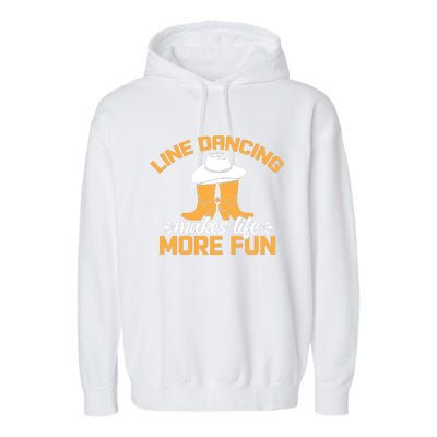 Line Dancing Makes Life More Fun Garment-Dyed Fleece Hoodie