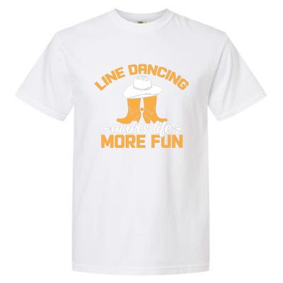 Line Dancing Makes Life More Fun Garment-Dyed Heavyweight T-Shirt