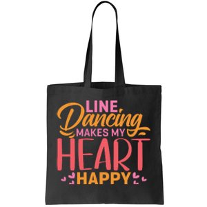 Line Dancing Makes My Heart Happy Tote Bag