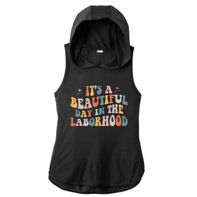 Labor & Delivery Nurse ItS A Beautiful Day In The Laborhood Ladies PosiCharge Tri-Blend Wicking Draft Hoodie Tank