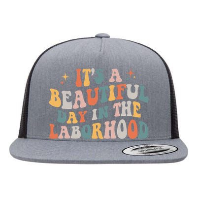 Labor & Delivery Nurse ItS A Beautiful Day In The Laborhood Flat Bill Trucker Hat