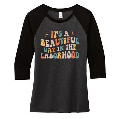 Labor & Delivery Nurse ItS A Beautiful Day In The Laborhood Women's Tri-Blend 3/4-Sleeve Raglan Shirt