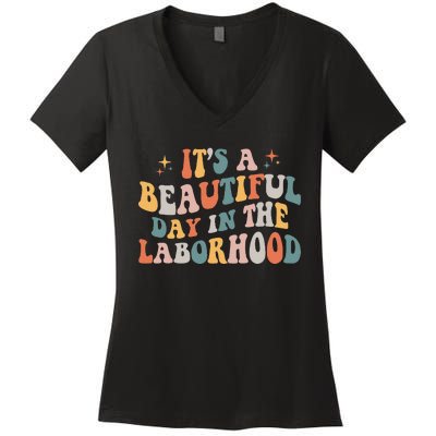 Labor & Delivery Nurse ItS A Beautiful Day In The Laborhood Women's V-Neck T-Shirt