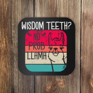 Llama Dentist No Probllama Tooth Removal Recovery Wisdom Teeth Coaster