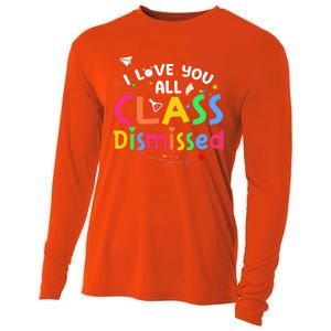 Last Day Of School I Love You All Class Dismissed Cooling Performance Long Sleeve Crew