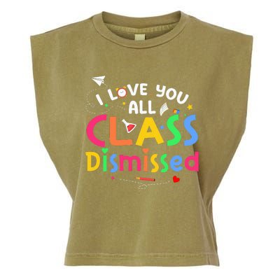 Last Day Of School I Love You All Class Dismissed Garment-Dyed Women's Muscle Tee