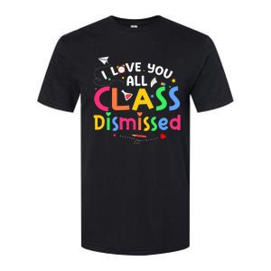 Last Day Of School I Love You All Class Dismissed Softstyle CVC T-Shirt