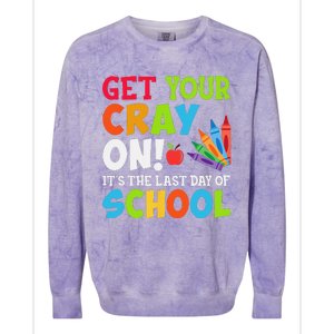 Last Day of School Get Your Cray On Funny Teacher Colorblast Crewneck Sweatshirt