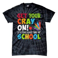 Last Day of School Get Your Cray On Funny Teacher Tie-Dye T-Shirt