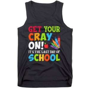 Last Day of School Get Your Cray On Funny Teacher Tank Top