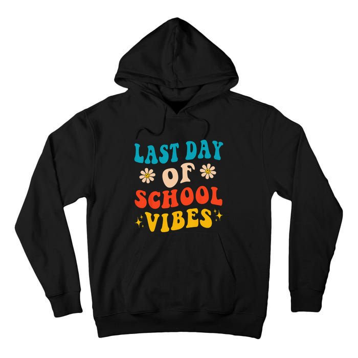 Last Day Of School Vibes Retro Last Day Of School Teacher Tall Hoodie