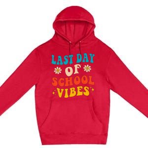 Last Day Of School Vibes Retro Last Day Of School Teacher Premium Pullover Hoodie