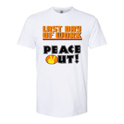 Last Day Of Work Peace Out Softstyle CVC T-Shirt