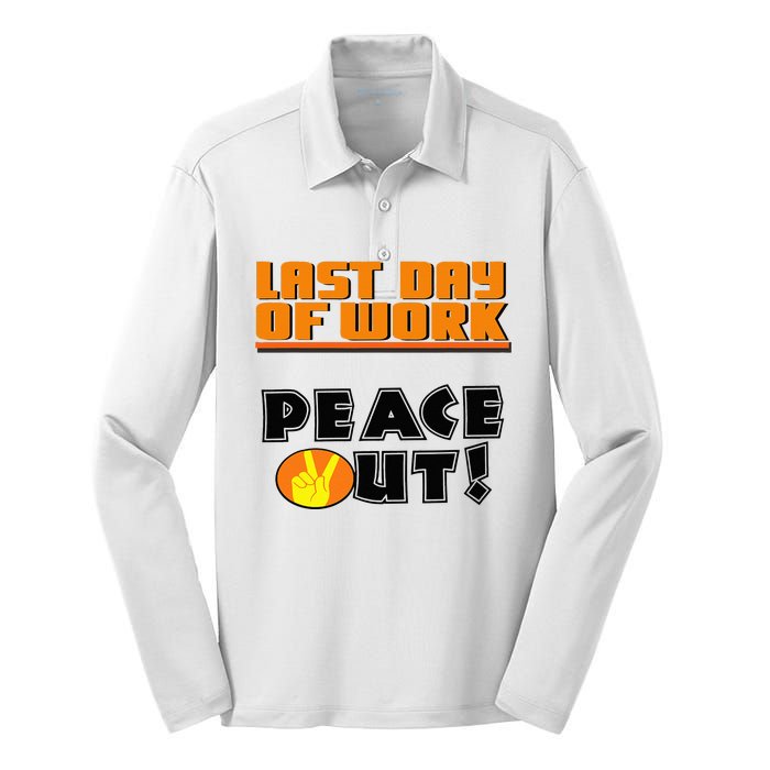 Last Day Of Work Peace Out Silk Touch Performance Long Sleeve Polo