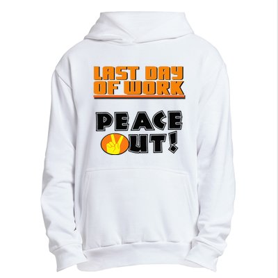 Last Day Of Work Peace Out Urban Pullover Hoodie