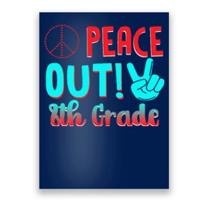 Last Day Of School Peace Out! 8th Grade Poster