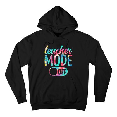 Last Day of School teacher mode off Teacher Hoodie