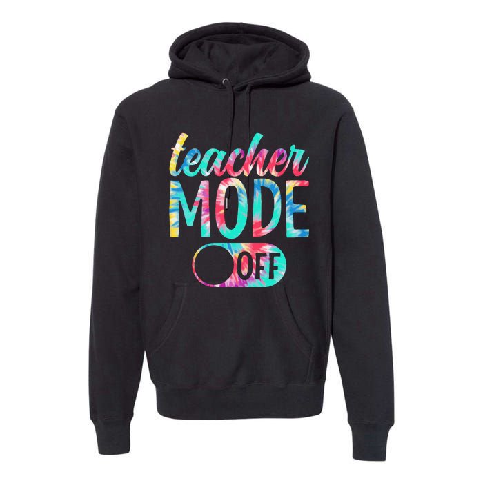 Last Day of School teacher mode off Teacher Premium Hoodie