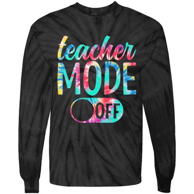 Last Day of School teacher mode off Teacher Tie-Dye Long Sleeve Shirt