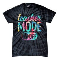 Last Day of School teacher mode off Teacher Tie-Dye T-Shirt