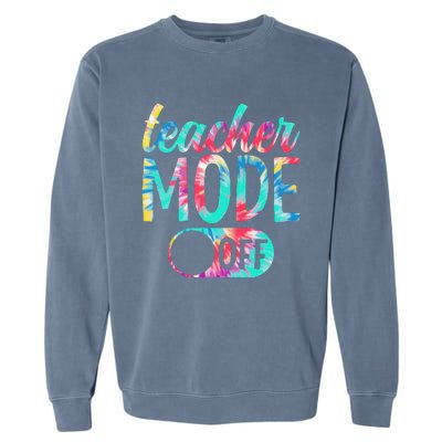 Last Day of School teacher mode off Teacher Garment-Dyed Sweatshirt