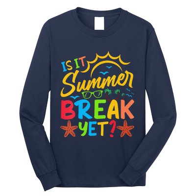 Last Day Of School Is It Summer Break Yet Teacher Off Duty Long Sleeve Shirt