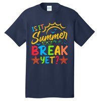 Last Day Of School Is It Summer Break Yet Teacher Off Duty Tall T-Shirt