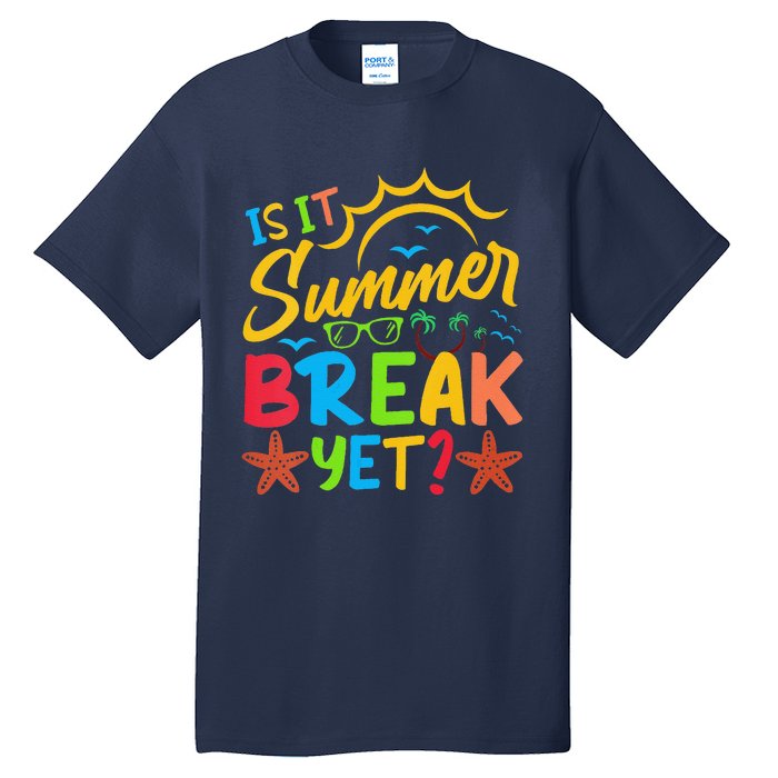 Last Day Of School Is It Summer Break Yet Teacher Off Duty Tall T-Shirt