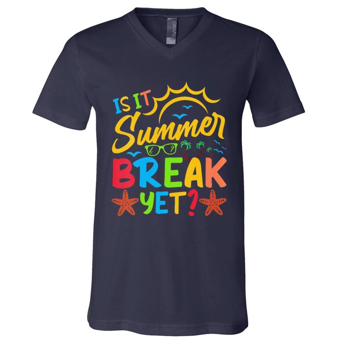 Last Day Of School Is It Summer Break Yet Teacher Off Duty V-Neck T-Shirt