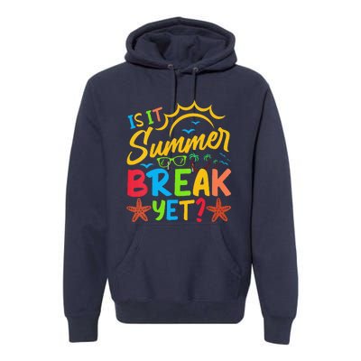 Last Day Of School Is It Summer Break Yet Teacher Off Duty Premium Hoodie