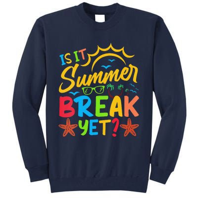 Last Day Of School Is It Summer Break Yet Teacher Off Duty Tall Sweatshirt