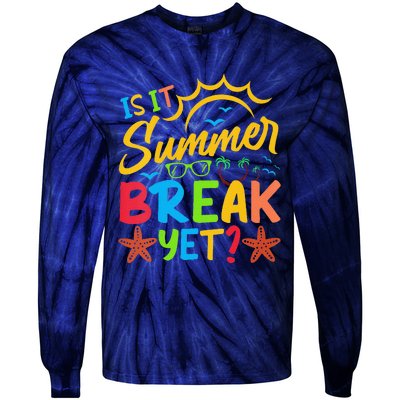 Last Day Of School Is It Summer Break Yet Teacher Off Duty Tie-Dye Long Sleeve Shirt