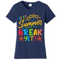 Last Day Of School Is It Summer Break Yet Teacher Off Duty Women's T-Shirt