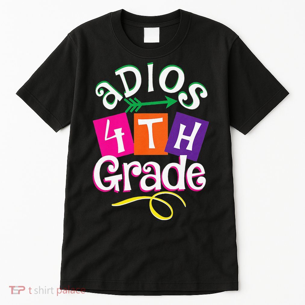 Last Day Of School Adios 4th Grade Graduation Premium Tall T-Shirt