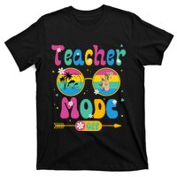 Last Day of School teacher mode off Teacher T-Shirt