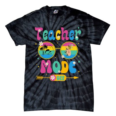 Last Day of School teacher mode off Teacher Tie-Dye T-Shirt