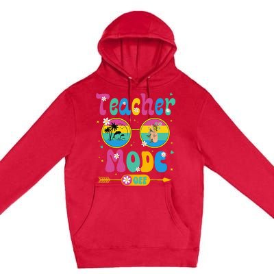 Last Day of School teacher mode off Teacher Premium Pullover Hoodie