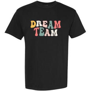 Last Day Of School Back To School Dream Team Teacher Garment-Dyed Heavyweight T-Shirt