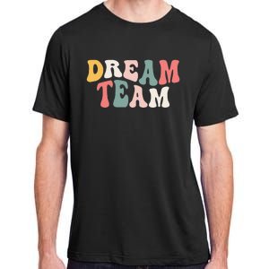 Last Day Of School Back To School Dream Team Teacher Adult ChromaSoft Performance T-Shirt