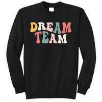 Last Day Of School Back To School Dream Team Teacher Tall Sweatshirt