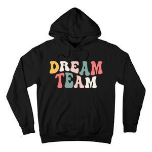 Last Day Of School Back To School Dream Team Teacher Tall Hoodie