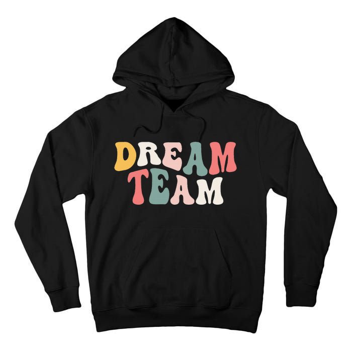 Last Day Of School Back To School Dream Team Teacher Tall Hoodie