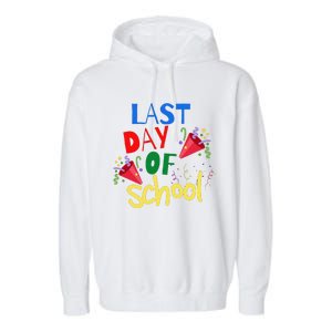 Last Day Of School Celebration Gift Garment-Dyed Fleece Hoodie